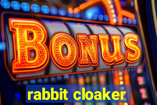 rabbit cloaker